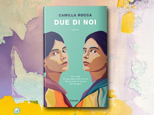 Due di noi di Camilla Rocca, Il libro del mese su Mondadori Store